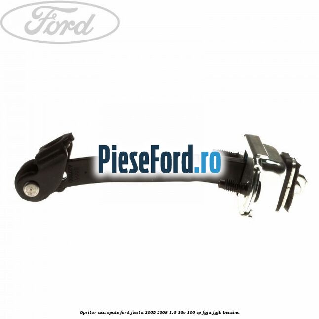 Opritor usa spate Ford Fiesta 2005-2008 1.6 16V 100 cp FYJA, FYJB benzina