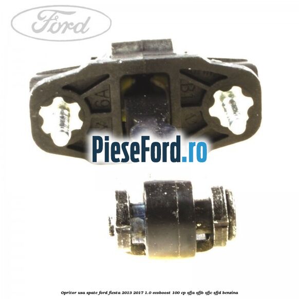 Opritor usa spate Ford Fiesta 2013-2017 1.0 EcoBoost 100 cp SFJA, SFJB, SFJC, SFJD benzina