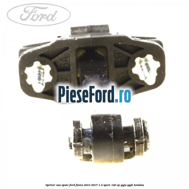 Opritor usa spate Ford Fiesta 2013-2017 1.0 Sport 140 cp YYJA, YYJB benzina