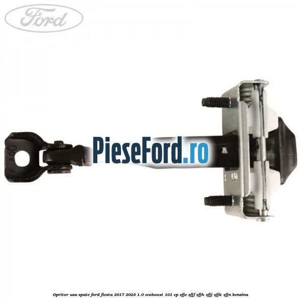 Opritor usa spate Ford Fiesta 2017-2023 1.0 EcoBoost 101 cp SFJE, SFJF, SFJH, SFJJ, SFJK, SFJN benzina