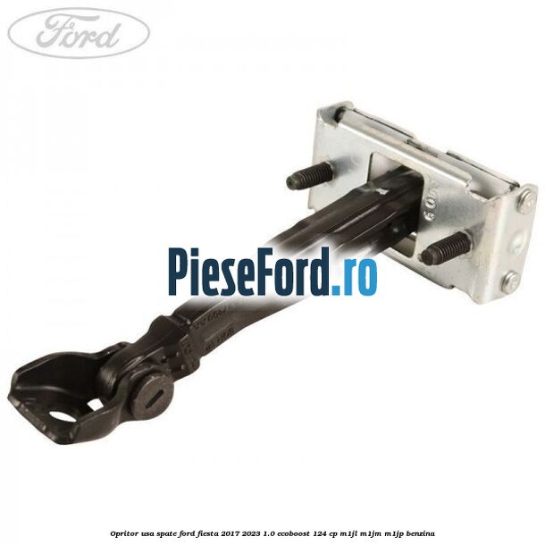 Opritor usa spate Ford Fiesta 2017-2023 1.0 EcoBoost 124 cp M1JL, M1JM, M1JP benzina