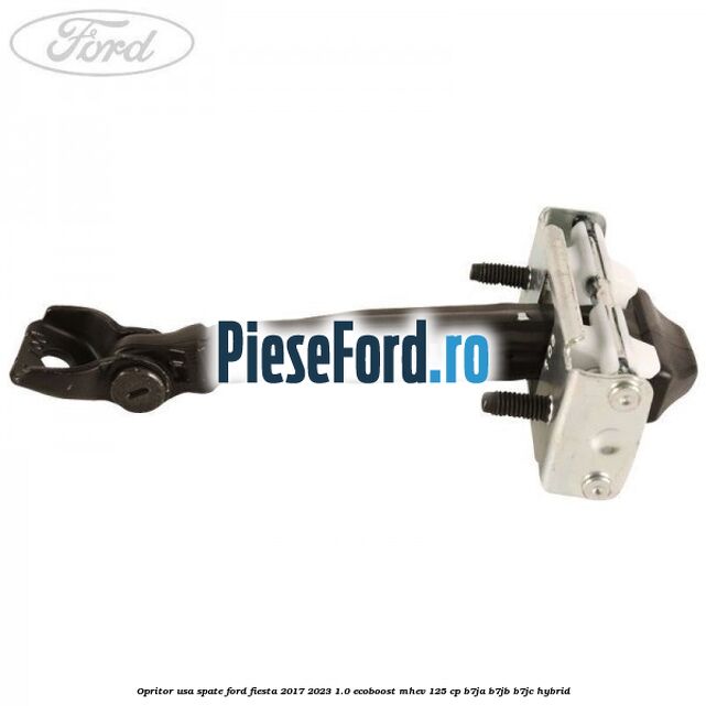 Opritor usa spate Ford Fiesta 2017-2023 1.0 EcoBoost mHEV 125 cp B7JA, B7JB, B7JC Hybrid