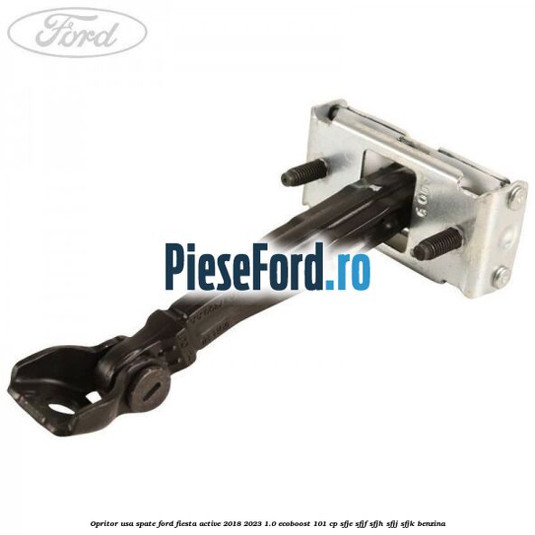 Opritor usa spate Ford Fiesta Active 2018-2023 1.0 EcoBoost 101 cp SFJE, SFJF, SFJH, SFJJ, SFJK benzina