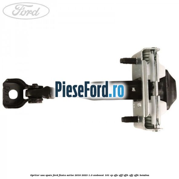 Opritor usa spate Ford Fiesta Active 2018-2023 1.0 EcoBoost 101 cp SFJE, SFJF, SFJH, SFJJ, SFJK benzina