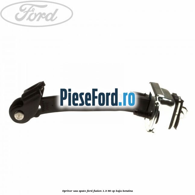 Opritor usa spate Ford Fusion 1.3 60 cp BAJA benzina