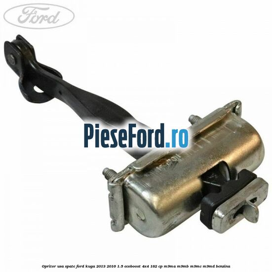 Opritor usa spate Ford Kuga 2013-2016 1.5 EcoBoost 4x4 182 cp M9MA, M9MB, M9MC, M9MD benzina