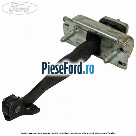Opritor usa spate Ford Kuga 2013-2016 1.5 EcoBoost 4x4 182 cp M9MA, M9MB, M9MC, M9MD benzina
