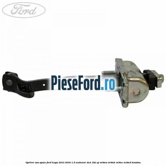 Opritor usa spate Ford Kuga 2013-2016 1.5 EcoBoost 4x4 182 cp M9MA, M9MB, M9MC, M9MD benzina
