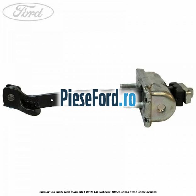 Opritor usa spate Ford Kuga 2016-2018 1.5 EcoBoost 120 cp BNMA, BNMB, BNMC benzina