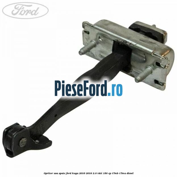 Opritor usa spate Ford Kuga 2016-2018 2.0 TDCi 150 cp T7MB, T7MA diesel