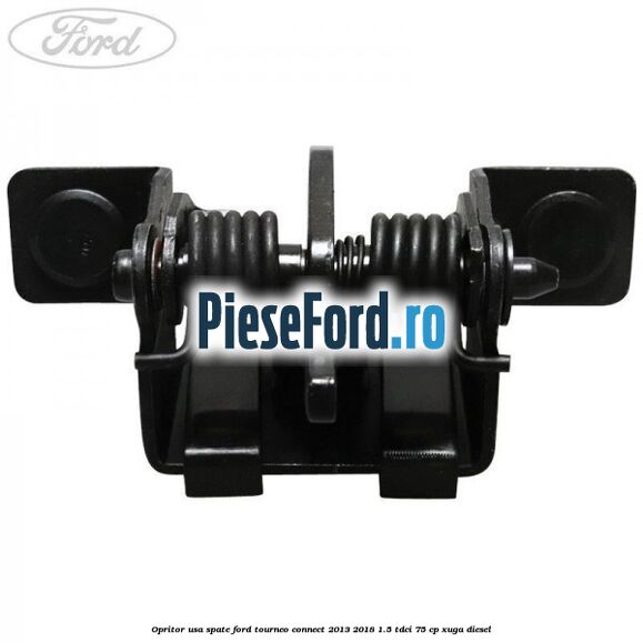 Opritor usa spate Ford Tourneo Connect 2013-2018 1.5 TDCi 75 cp XUGA diesel