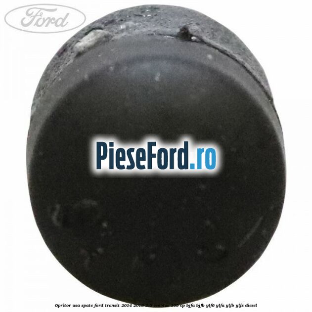 Opritor usa spate Ford Transit 2014-2018 2.0 EcoBlue 105 cp BJFA, BJFB, YLF6, YLFA, YLFB, YLFS diesel