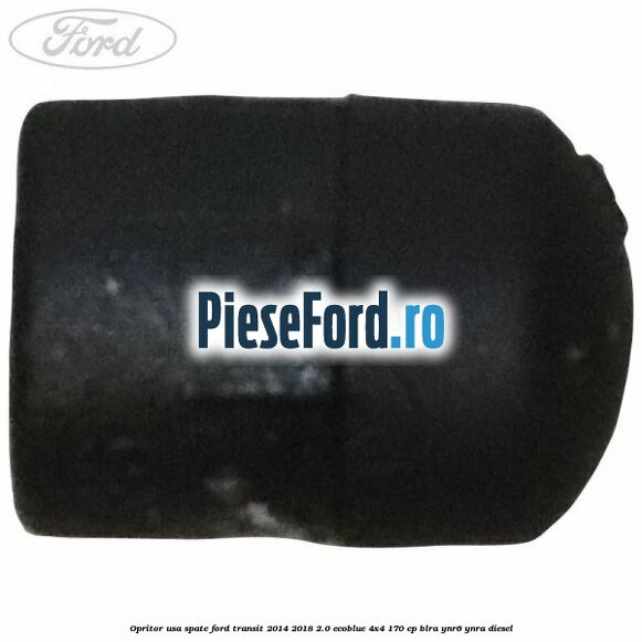 Opritor usa spate Ford Transit 2014-2018 2.0 EcoBlue 4x4 170 cp BLRA, YNR6, YNRA diesel
