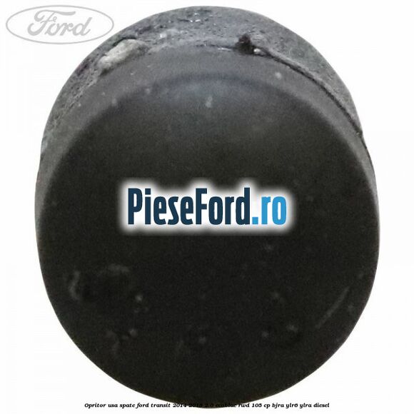 Opritor usa spate Ford Transit 2014-2018 2.0 EcoBlue RWD 105 cp BJRA, YLR6, YLRA diesel