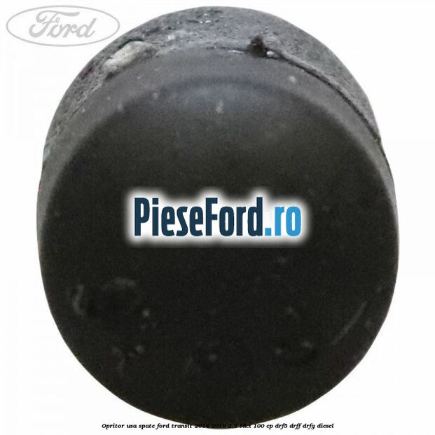 Opritor usa spate Ford Transit 2014-2018 2.2 TDCi 100 cp DRF5, DRFF, DRFG diesel