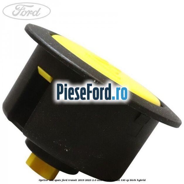 Opritor usa spate Ford Transit 2019-2023 2.0 EcoBlue mHEV RWD 130 cp Opritor usa spate Ford Transit 2019-2023 2.0 EcoBlue mHEV RWD 130 cp BKRB Hybrid