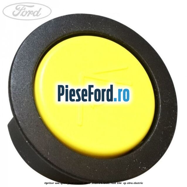 Opritor usa spate Ford Transit 2019-2023 E-TRANSIT RWD 184  cp C0RA electric