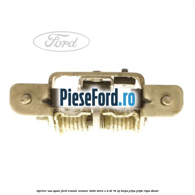 Opritor usa spate Ford Transit Connect 2002-2014 1.8 Di 75 cp BHPA, P7PA, P7PB, R2PA diesel
