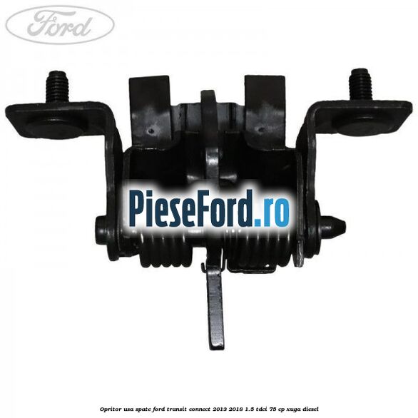 Opritor usa spate Ford Transit Connect 2013-2018 1.5 TDCi 75 cp XUGA diesel