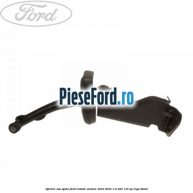Opritor usa spate Ford Transit Connect 2013-2018 1.6 TDCi 115 cp T1GA diesel