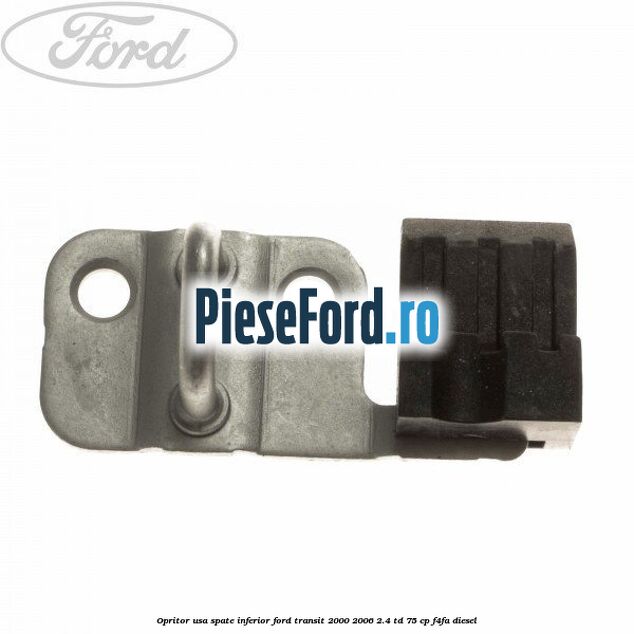 Opritor usa spate inferior Ford Transit 2000-2006 2.4 TD 75 cp F4FA diesel