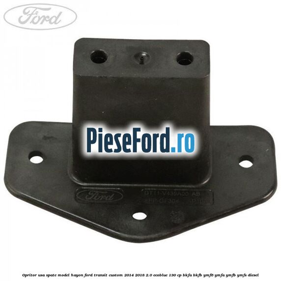 Opritor usa spate model hayon Ford Transit Custom 2014-2018 2.0 EcoBlue 130 cp Opritor usa spate model hayon Ford Transit Custom 2014-2018 2.0 EcoBlue 130 cp BKFA, BKFB, YMF6, YMFA, YMFB, YMFS diesel