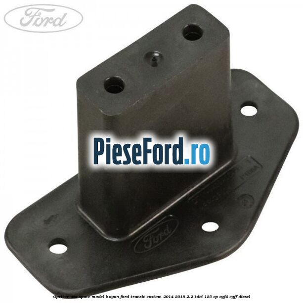Opritor usa spate model hayon Ford Transit Custom 2014-2018 2.2 TDCi 125 cp CYF4, CYFF diesel