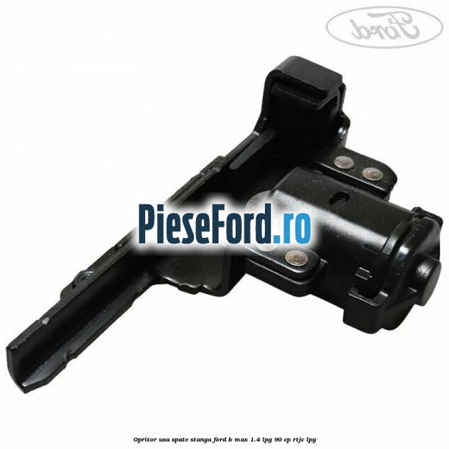 Opritor usa spate stanga Ford B-Max 1.4 LPG 90 cp RTJC LPG
