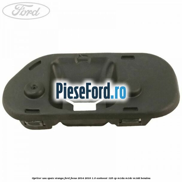 Opritor usa spate stanga Ford Focus 2014-2018 1.0 EcoBoost 125 cp M1DA, M1DC, M1DD benzina