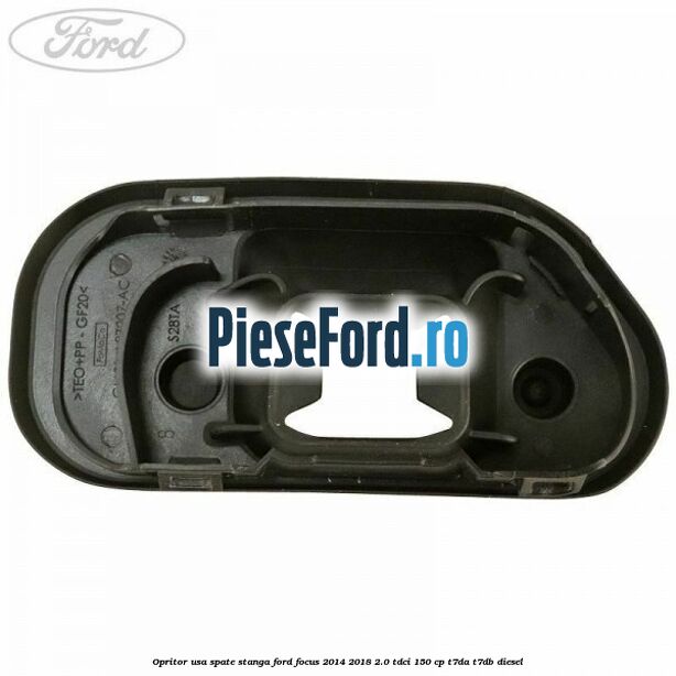 Opritor usa spate stanga Ford Focus 2014-2018 2.0 TDCi 150 cp T7DA, T7DB diesel