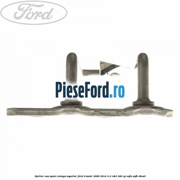 Opritor usa spate stanga superior Ford Transit 2006-2014 3.2 TDCi 200 cp SAFA, SAFB diesel