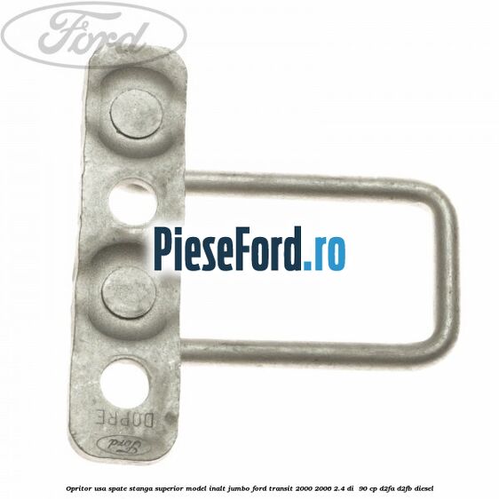 Opritor usa spate stanga superior model inalt jumbo Ford Transit 2000-2006 2.4 DI  90 cp D2FA, D2FB diesel