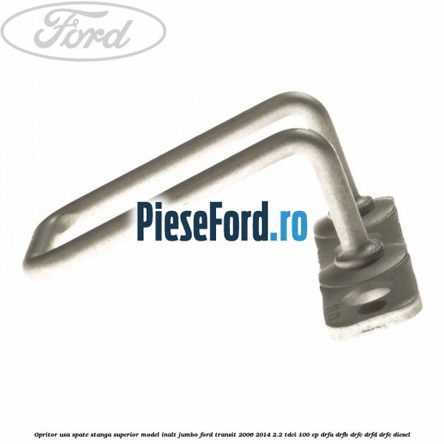 Opritor usa spate stanga superior model inalt jumbo Ford Transit 2006-2014 2.2 TDCi 100 cp DRFA, DRFB, DRFC, DRFD, DRFE diesel