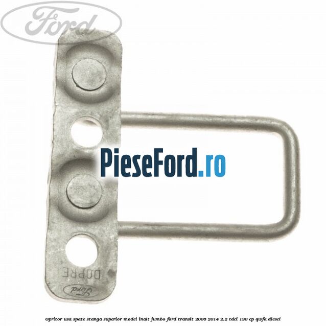 Opritor usa spate stanga superior model inalt jumbo Ford Transit 2006-2014 2.2 TDCi 130 cp Opritor usa spate stanga superior model inalt jumbo Ford Transit 2006-2014 2.2 TDCi 130 cp QWFA diesel