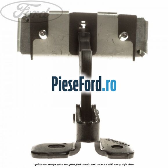 Opritor usa stanga spate 180 grade Ford Transit 2000-2006 2.4 TDdi 120 cp D4FA diesel