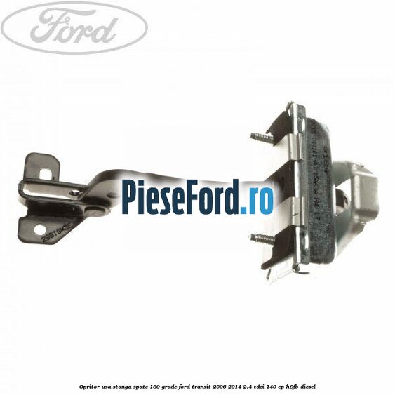 Opritor usa stanga spate 180 grade Ford Transit 2006-2014 2.4 TDCi 140 cp H9FB diesel
