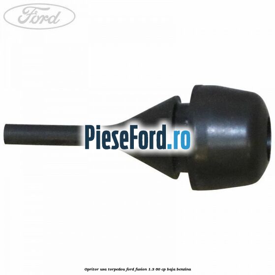 Opritor usa torpedou Ford Fusion 1.3 60 cp Opritor usa torpedou Ford Fusion 1.3 60 cp BAJA benzina