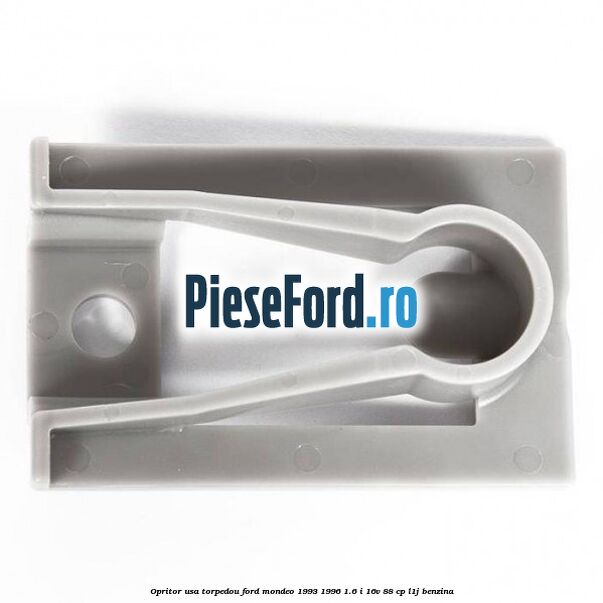 Opritor usa torpedou Ford Mondeo 1993-1996 1.6 i 16V 88 cp Opritor usa torpedou Ford Mondeo 1993-1996 1.6 i 16V 88 cp L1J benzina