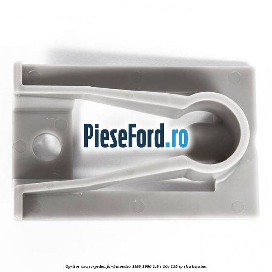 Opritor usa torpedou Ford Mondeo 1993-1996 1.8 i 16V 115 cp RKA benzina