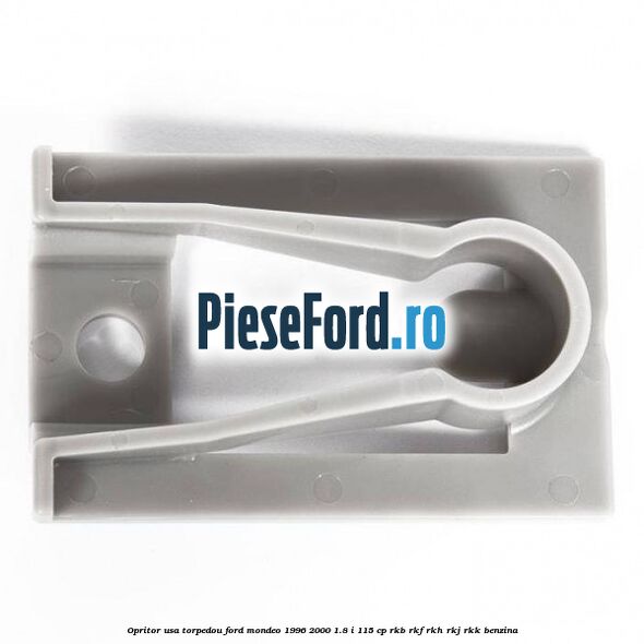 Opritor usa torpedou Ford Mondeo 1996-2000 1.8 i 115 cp RKB, RKF, RKH, RKJ, RKK benzina