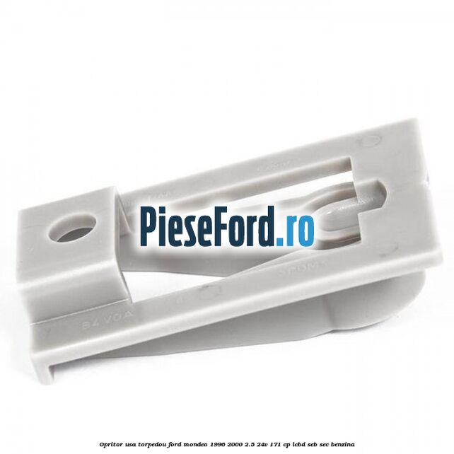 Opritor usa torpedou Ford Mondeo 1996-2000 2.5 24V 171 cp LCBD, SEB, SEC benzina