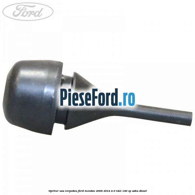Opritor usa torpedou Ford Mondeo 2008-2014 2.0 TDCi 130 cp AZBA diesel