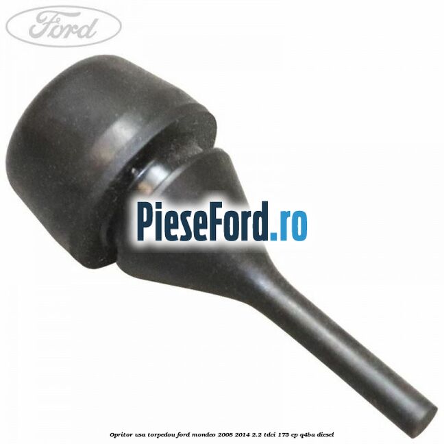 Opritor usa torpedou Ford Mondeo 2008-2014 2.2 TDCi 175 cp Q4BA diesel