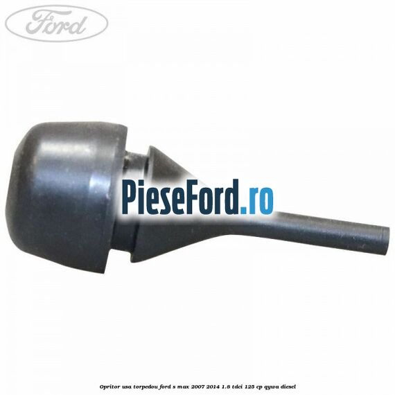 Opritor usa torpedou Ford S-Max 2007-2014 1.8 TDCi 125 cp Opritor usa torpedou Ford S-Max 2007-2014 1.8 TDCi 125 cp QYWA diesel