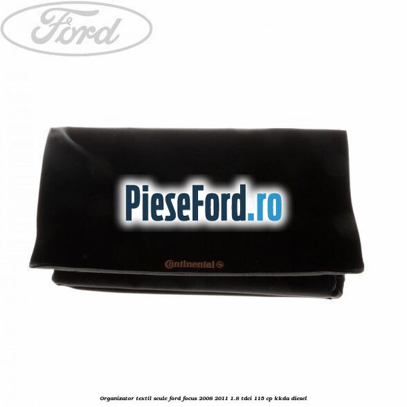 Organizator textil scule Ford Focus 2008-2011 1.8 TDCi 115 cp Organizator textil scule Ford Focus 2008-2011 1.8 TDCi 115 cp KKDA diesel