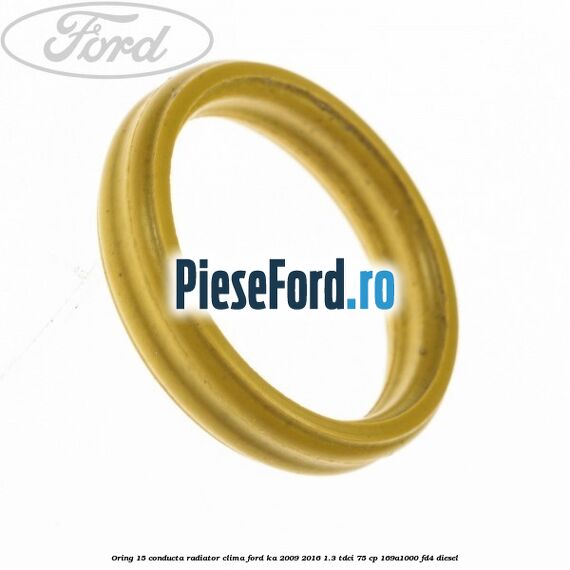 Oring 15 conducta radiator clima Ford Ka 2009-2016 1.3 TDCi 75 cp 169A1000, FD4 diesel
