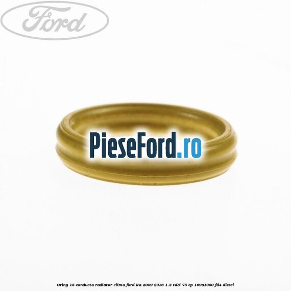 Oring 15 conducta radiator clima Ford Ka 2009-2016 1.3 TDCi 75 cp 169A1000, FD4 diesel