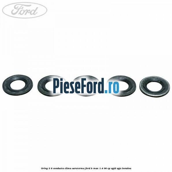 Oring 3/8 conducta clima aeroterma Ford B-Max 1.4 90 cp SPJD, SPJE benzina