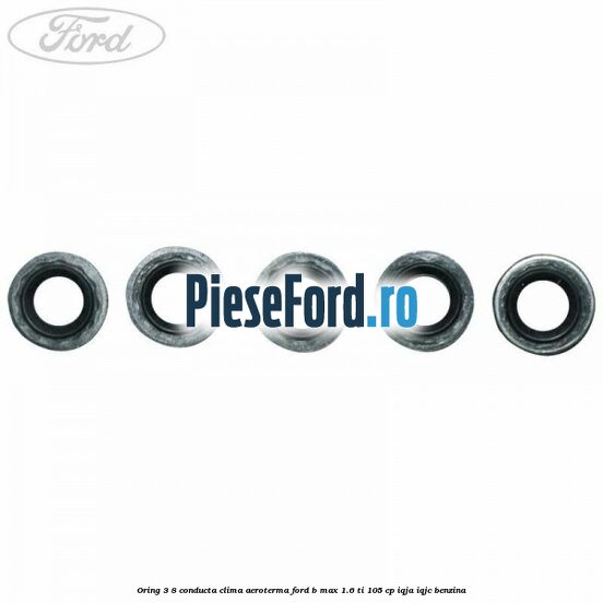 Oring 3/8 conducta clima aeroterma Ford B-Max 1.6 Ti 105 cp IQJA, IQJC benzina