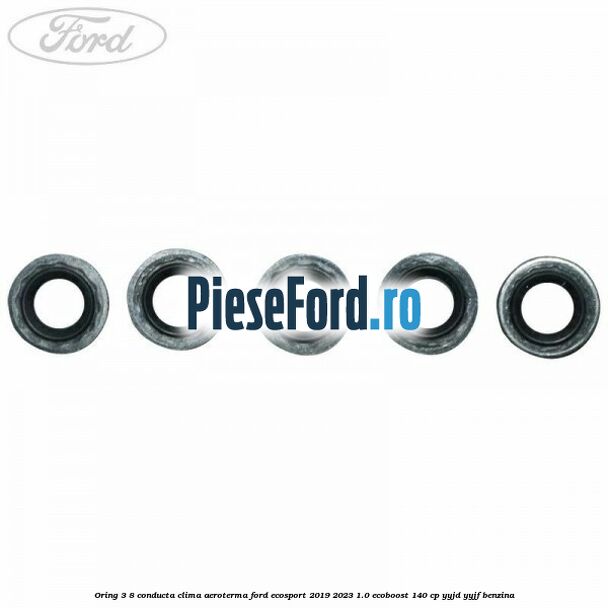 Oring 3/8 conducta clima aeroterma Ford EcoSport 2019-2023 1.0 EcoBoost 140 cp Oring 3/8 conducta clima aeroterma Ford EcoSport 2019-2023 1.0 EcoBoost 140 cp YYJD, YYJF benzina